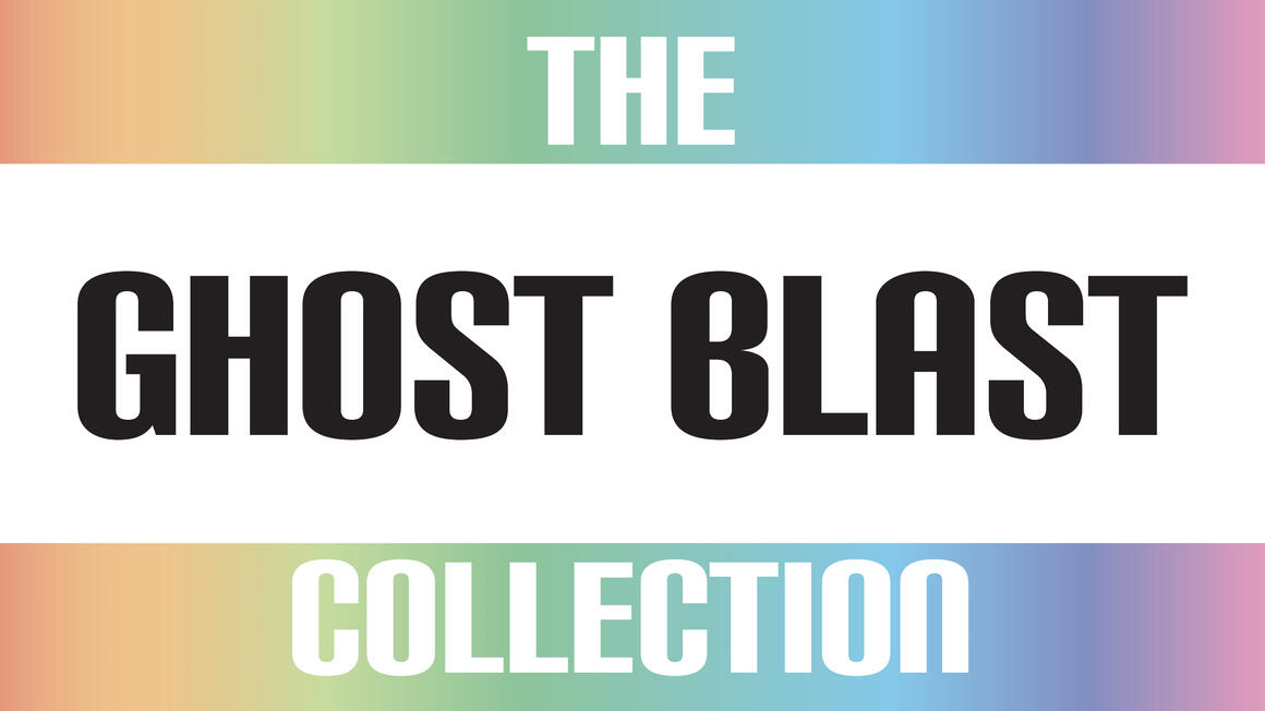 The Ghost Blast Collection